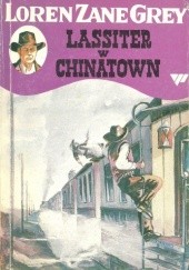 Okładka książki Lassiter w Chinatown Zane Grey