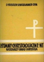 Okładka książki Hymny chrystologiczne Nowego Testamentu. Najstarszy obraz Chrystusa Hugolin Langkammer OFM