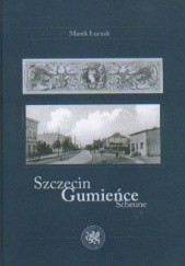Okładka książki Szczecin Gumieńce Scheune Marek Łuczak