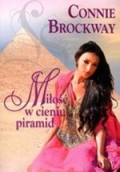Okładka książki Miłość w cieniu piramid Connie Brockway