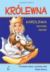 Okładka książki Królewna Karolinka nie może zasnąć Agnieszka Sobich
