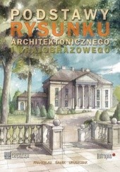 Okładka książki Podstawy rysunku architektonicznego i krajobrazowego