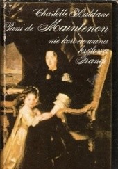 Okładka książki Pani de Maintenon niekoronowana królowa Francji Charlotte Haldane