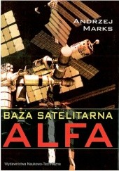 Okładka książki Baza satelitarna ALFA Andrzej Marks