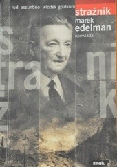 Okładka książki Strażnik. Marek Edelman opowiada Rudi Assuntino, Włodek Goldkorn