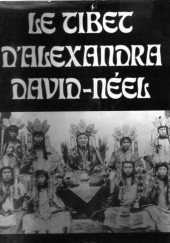 Okładka książki Le Tibet dAlexandra David-Néel Alexandra David-Néel
