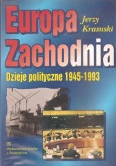 Okładka książki Europa Zachodnia. Dzieje polityczne 1945-1993 Jerzy Krasuski