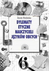 Okładka książki Dylematy etyczne nauczycieli języków obcych Dorota Werbińska