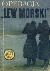 Okładka książki Operacja "Lew Morski" Ireneusz Łapiński