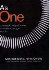 Okładka książki AS ONE. Przekształć indywidualne działanie w potęgę zespołu Mehrdad Baghai, Dariusz Kraszewski, James Quigley