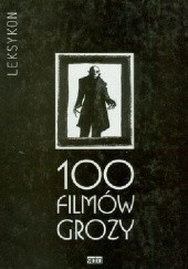 Okładka książki 100 filmów grozy: leksykon Andrzej Pitrus