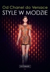 Okładka książki Od Chanel do Versace. Style w modzie. Marnie Fogg