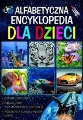 Okładka książki Alfabetyczna encyklopedia dla dzieci praca zbiorowa