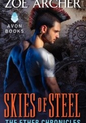 Okładka książki Skies of Steel. The Ether Chronicles Zoë Archer