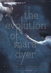Okładka książki The Evolution of Mara Dyer Michelle Hodkin