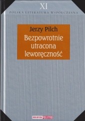 Okładka książki Bezpowrotnie utracona leworęczność Jerzy Pilch