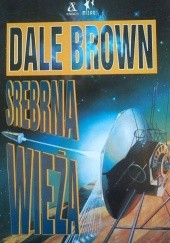 Okładka książki Srebrna wieża Dale Brown