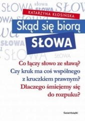 Okładka książki Skąd się biorą słowa Katarzyna Mosiołek-Kłosińska