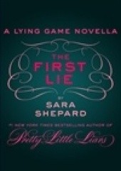 Okładka książki The First Lie: A Lying Game Novella Sara Shepard