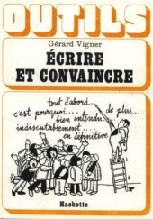 Okładka książki Ecrire et convaincre Gérard Vigner