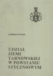 Okładka książki Udział Ziemi Tarnowskiej w powstaniu styczniowym Andrzej Kunisz