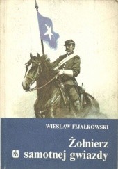 Okładka książki Żołnierz samotnej gwiazdy Wiesław Fijałkowski