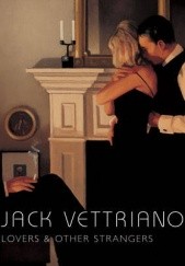 Okładka książki Lovers and Other Strangers. Paintings by Jack Vettriano Anthony Quinn (pisarz), Jack Vettriano