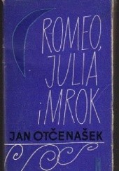 Okładka książki Romeo, Julia i mrok Jan Otčenášek