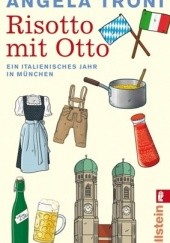 Okładka książki Risotto mit Otto Angela Troni