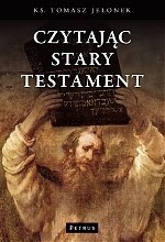 Okładka książki Czytając Stary Testament Tomasz Jelonek