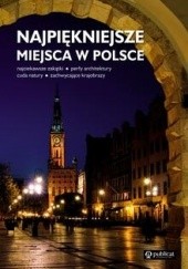 Okładka książki Najpiękniejsze miejsca w Polsce praca zbiorowa