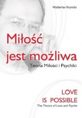 Okładka książki Miłość jest możliwa. Teoria miłości i psychiki Waldemar Krynicki