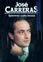 Okładka książki Śpiewać całą duszą José Carreras