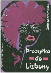 Okładka książki Przesyłka do Lizbony Zofia Kaczorowska