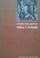 Okładka książki Glina i światło Joanna Pollakówna