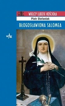 Okładka książki Błogosławiona Salomea Piotr Stefaniak