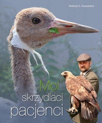 Okładka książki Moi skrzydlaci pacjenci Andrzej G. Kruszewicz