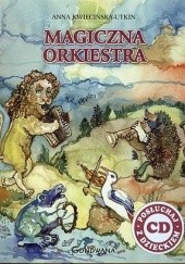 Okładka książki Magiczna orkiestra Anna Kwiecińska-Utkin