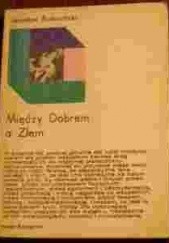 Okładka książki Między Dobrem a Złem Jarosław Rudniański