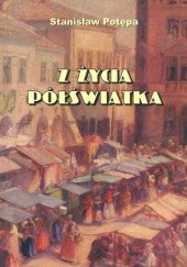 Okładka książki Z życia półświatka Stanisław Potępa
