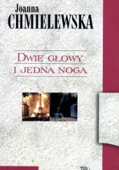 Okładka książki Dwie głowy i jedna noga Joanna Chmielewska