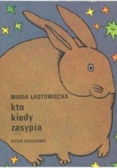 Okładka książki Kto kiedy zasypia Maria Łastowiecka