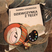 Okładka książki Dziewczynka z tęczy Hanna Łochocka