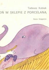 Okładka książki Słoń w sklepie z porcelaną Tadeusz Kubiak