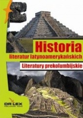 Okładka książki Historia literatur latynoamerykańskich. Literatury prekolumbijskie. Mieszko A. Kardyni, Paweł Rogoziński