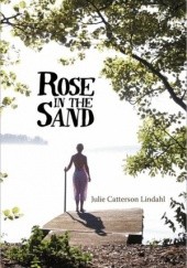 Okładka książki Rose in the Sand Julie Catterson Lindahl