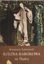 Okładka książki Rzeźba barokowa na Śląsku Konstanty Kalinowski