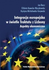 Okładka książki Integracja europejska w świetle Traktatu z Lizbony. Aspekty ekonomiczne