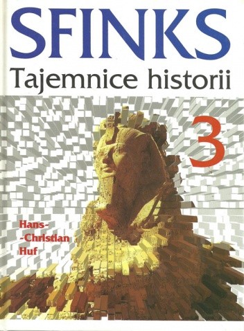 Okładka książki Sfinks. Tajemnice historii t.3 Hans Christian Huf