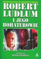 Okładka książki Robert Ludlum i jego bohaterowie Martin H. Greenberg